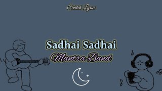 Sadhai Sadhai Lyrics Mantra Band [upl. by Tucker]