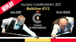 Belgium Championship 2023  Balkline 472 Patrick NIESSEN vs Johan DEVOS [upl. by Vasiliu]