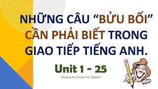 NHỮNG CÂU BỬU BỐI CỰC KÌ CẦN THIẾT KHI GIAO TIẾP TIẾNG ANH Unit 125 [upl. by Pollak300]