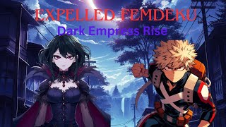 Expelled FemDeku Dark Empress Rise Ep 11 [upl. by Bernita271]