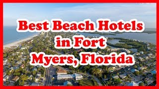 5 Best Beach Hotels in Fort Myers Florida  USA  Love Is Vacation [upl. by Eisteb382]