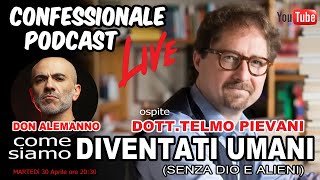 Confessionale Podcast ep53  col Prof Telmo Pievani quotcome siamo DIVENTATI UMANIquot [upl. by Aneeres]