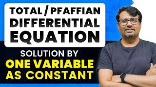 Total Differential Equation  Solution of Pfaffian Equation By One Variable as a Constant By GP Sir [upl. by Yezdnil]