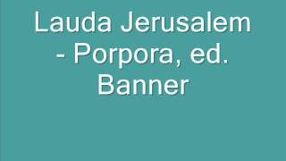 Lauda Jerusalem Porpora ed Banner [upl. by Carolle277]