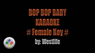 Westlife Bop Bop Baby Karaoke Female Version [upl. by Namar]