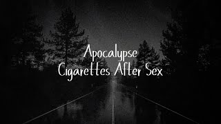 Cigarettes After Sex  Apocalypse lyrics [upl. by Nibot]