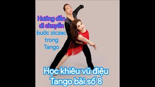 Học khiêu vũ điệu Tango Bài số 8 Hướng dẫn cách đi chuyển cho bước ziczac trong Tango cơ bản [upl. by Megargee]