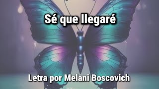 Sé que llegaré  Melani Boscovich [upl. by Kwei323]