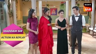 Haseena amp Team हैं Party Attend करने के लिए तैयार  Full Episode  Maddam Sir  Action Ka Replay [upl. by Zia]