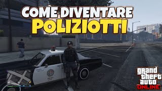 COME DIVENTARE POLIZIOTTI SU GTA ONLINE COME AVVIARE LE NUOVE MISSIONI DELLA POLIZIA [upl. by Bounds271]