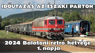 20240706 Balatoni retró hétvége avagy vasúthajkurászás az északi parton 32 fokban 1 nap [upl. by Nalak]