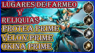 WARFRAMECOMO CONSEGUIR A PROTEA PRIME VELOX PRIME OKINA PRIME RELIQUIAS Y LUGARES DE FARMEO FACIL [upl. by Darelle]