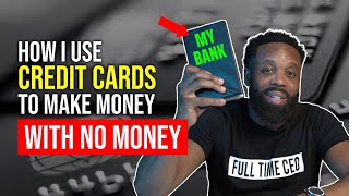 How I Use Credit Cards To Make Money With No Money [upl. by Noiztneb612]