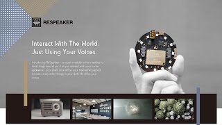 ReSpeaker  An Open Modular Voice Interface to Hack Things [upl. by Trubow271]