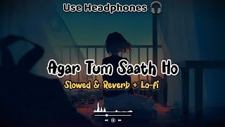 Agar tum Saath Ho SLOWEDREVERB Lofi  Arijit Singh lofi slowedandreverb inboxlofi InboxLofi [upl. by Carlene]