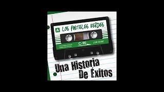 Los Pasteles Verdes  Una Historia de Exitos Full Album [upl. by Fennell]