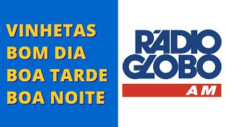 Vinhetas Rádio Globo AM  Bom DiaBoa TardeBoa Noite  Anos 1970  2014 [upl. by Yoko]