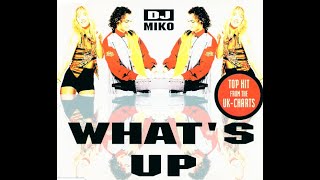 DJ Miko  Whats up Remix Version 1994 [upl. by Leclair]