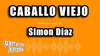 Simon Diaz  Caballo Viejo Versión Karaoke [upl. by Epilef]