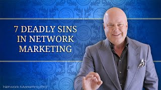 Network Marketing Training 7 Deadly Sins in Network Marketing by Eric Worre [upl. by Devonne]