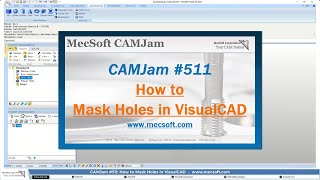 CAMJam 511 Masking Holes in VisualCAD [upl. by Dinsmore575]