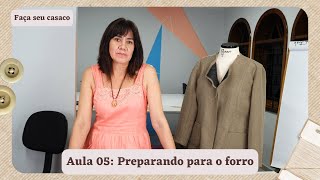 Aula 6 Mini Curso Faça seu Casaco Fechando o casaco e preparando para o forro [upl. by Aicenert]