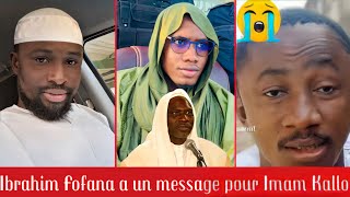 Ibrahim Fofana Ibn Temya a un message pour Imam Kallo le nouveau Ançar qui dénigre la SUNNAH [upl. by Nadler]