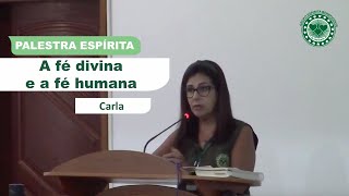 A FÉ HUMANA E A FÉ DIVINA  PALESTRA ESPÍRITA [upl. by Noskcire620]