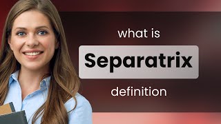 Separatrix  what is SEPARATRIX meaning [upl. by Aoht744]