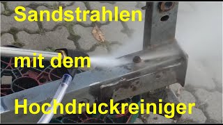 Sandstrahlen mit dem Hochdruckreiniger für 15 Euro [upl. by Karry591]