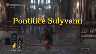 DARK SOULS III Pontífice Sulyvahn [upl. by Esele]