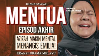 MENTUA Episod Akhir 15 Azizah dah mental Menangis Emilia REAKSI DRAMA MELAYU [upl. by Stretch]