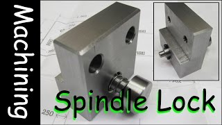 Machining Project Spindle Lock For The HiTorque Mini Mill [upl. by Einahpts]