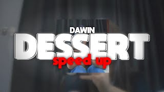 DESSERT  Dawin  Speed Up  Virall Tik Tok [upl. by Ecal]