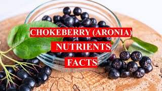 CHOKEBERRY ARONIA  HEALTHY BENEFITS AND NUTRIENTS FACTS [upl. by Kovacev]