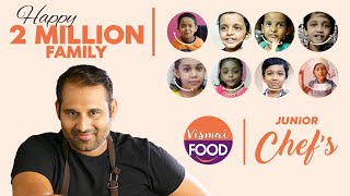 Meet Vismai Food Junior Chefs 2 million Celebration 🎉🎊🎉 [upl. by Bouzoun]