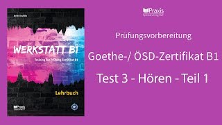 Werkstatt B1  Test 3 Hören Teil 1  Prüfungsvorbereitung Goethe ÖSDZertifikat B1 [upl. by Eseerehc]