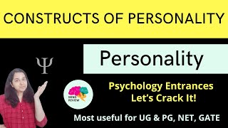 CONSTRUCTS OF PERSONALITY  Personality Psychology Entrances Mind Review [upl. by Zerlina]