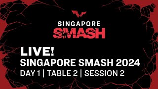 LIVE  T2  Day 1  Singapore Smash 2024  Session 2 [upl. by Winifred]