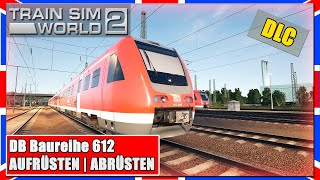 Train Sim World 2  BR 612 AUFRÜSTEN und ABRÜSTEN  Dresden Chemnitz  TSW2 PCDeutsch [upl. by Deina166]