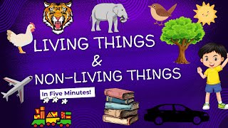 Learning Living things and non living things for kids with spellings and pictures  live examples [upl. by Bidle7]