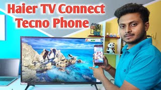 Haier tv connect tecno mobile  Tecno mobile connect Haier tv  how to connect phone in Haier tv [upl. by Bethesde]