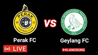 🔴PERAK FC VS GEYLANG FC  INTERNATIONAL FRIENDLY CLUB [upl. by Ntsyrk424]