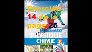 Exercice 14 page 25 étincelle physique 3ac [upl. by Otrebile]