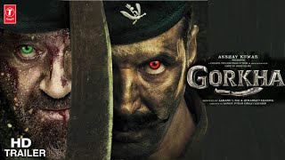 Gorkha Official Trailer  Full Story  Akshay Kumar  Anand L Rai  Sanjay Chauhan  Neeraj Yadav [upl. by Sawyer403]