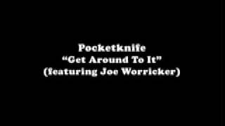 Pocketknife quotGet Around To Itquot featuring Joe Worricker [upl. by Haet]