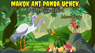 Makok Ani Panba Uchek Two Headed Bird Moral Story Manipuri Cartoon Animation [upl. by Nylanej219]