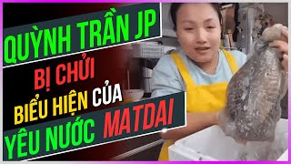 Drama Quỳnh Trần JP cẩn thận với “Yêu nước matdai” Dưa Leo DBTT [upl. by Nylorak526]