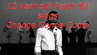 12 year old Fayth Ifil  ‘Change Gonna Come’ Cover Credit to Sam Cooke [upl. by Engedi284]