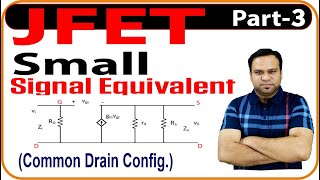 JFET  Small Signal Model or Equivalent Circuit of JFET Common Drain Configuration [upl. by Eciened504]